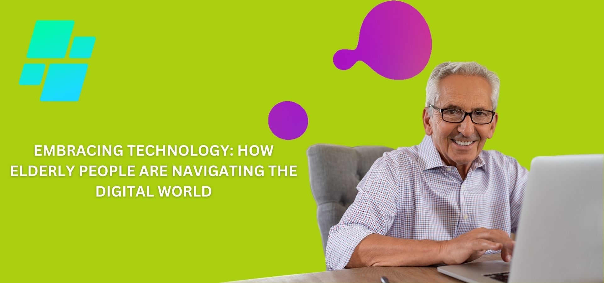 Embracing Technology: How Elderly People Are Navigating the Digital World
